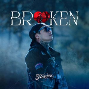 Broken: Melodico – Broken
